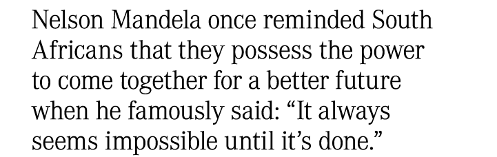 Nelson Mandela once reminded South Africans that they possess the power to come together for a better future when he ...