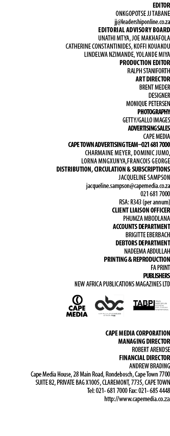 EDITOR Onkgopotse JJ Tabane jj@leadershiponline.co.za Editorial Advisory Board Unathi Mtya, Joe Makhafola Catherine C...