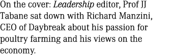 On the cover: Leadership editor, Prof JJ Tabane sat down with Richard Manzini, CEO of Daybreak about his passion for ...