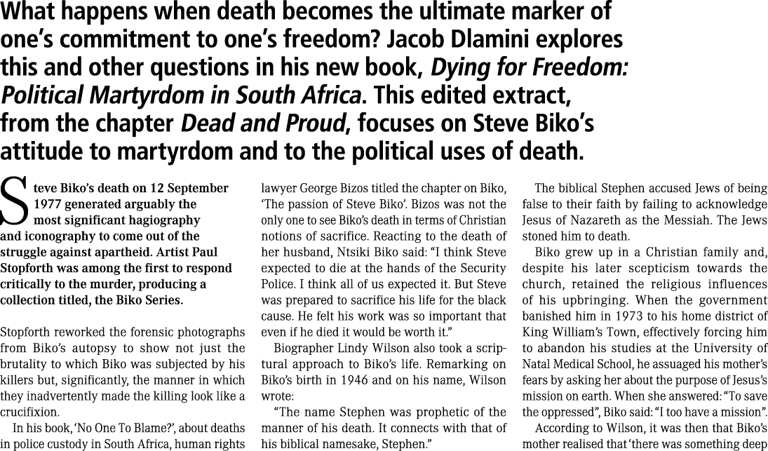 What happens when death becomes the ultimate marker of one’s commitment to one’s freedom? Jacob Dlamini explores this...