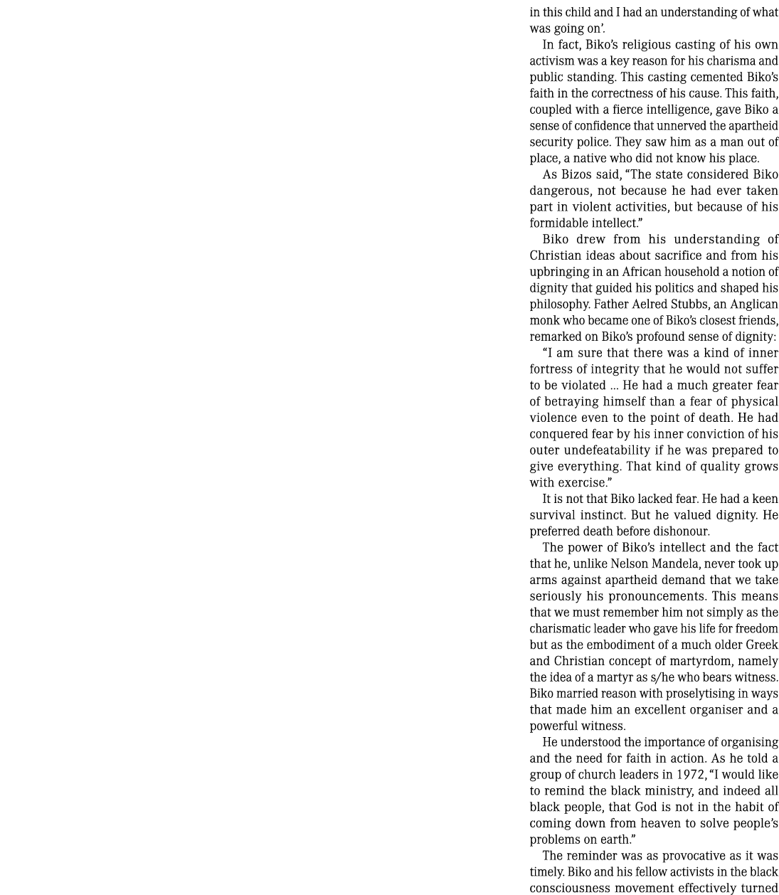 in this child and I had an understanding of what was going on’. In fact, Biko’s religious casting of his own activism...