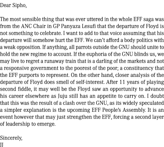 Dear Sipho, The most sensible thing that was ever uttered in the whole EFF saga was from the ANC Chair in GP Panyaza ...