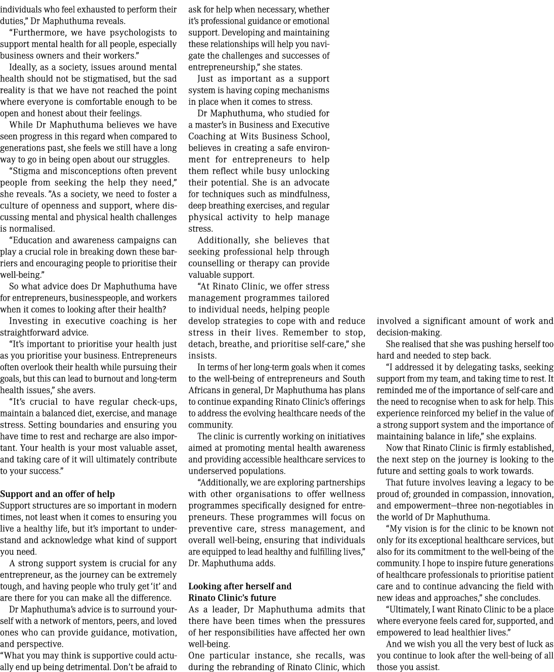 individuals who feel exhausted to perform their duties,” Dr Maphuthuma reveals. “Furthermore, we have psychologists t...