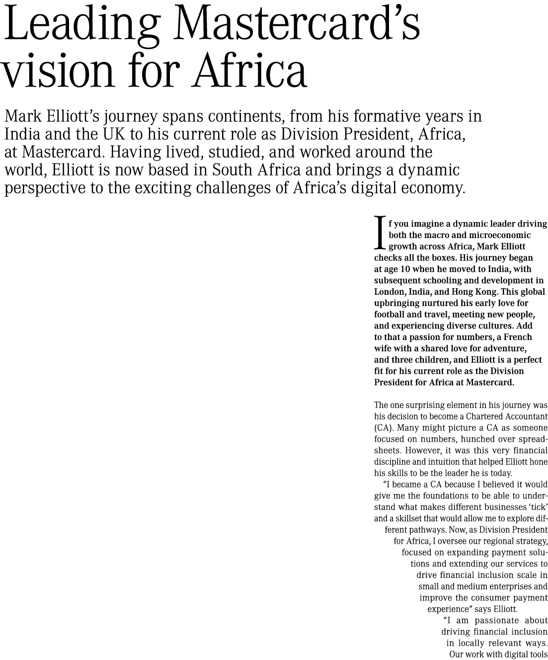 Leading Mastercard’s vision for Africa Mark Elliott’s journey spans continents, from his formative years in India and...