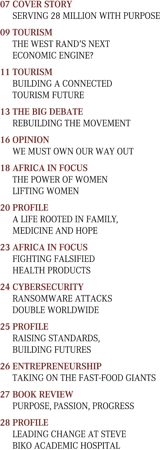 07 COVER STORY SERVING 28 MILLION WITH PURPOSE 09 TOURISM THE WEST RAND&rsquo;S NEXT ECONOMIC ENGINE? 11 TOURISM BUILDING A...