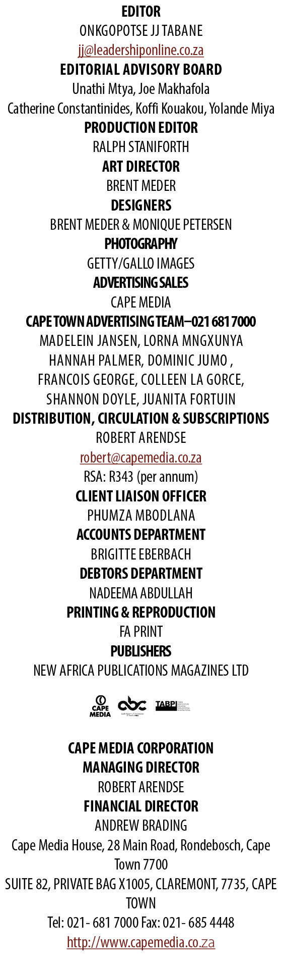 EDITOR Onkgopotse JJ Tabane jj@leadershiponline.co.za Editorial Advisory Board Unathi Mtya, Joe Makhafola Catherine C...