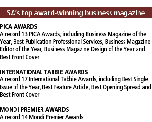 SA’s top award winning business magazine PICA AWARDS A record 13 PICA Awards, including Business Magazine of the Year...