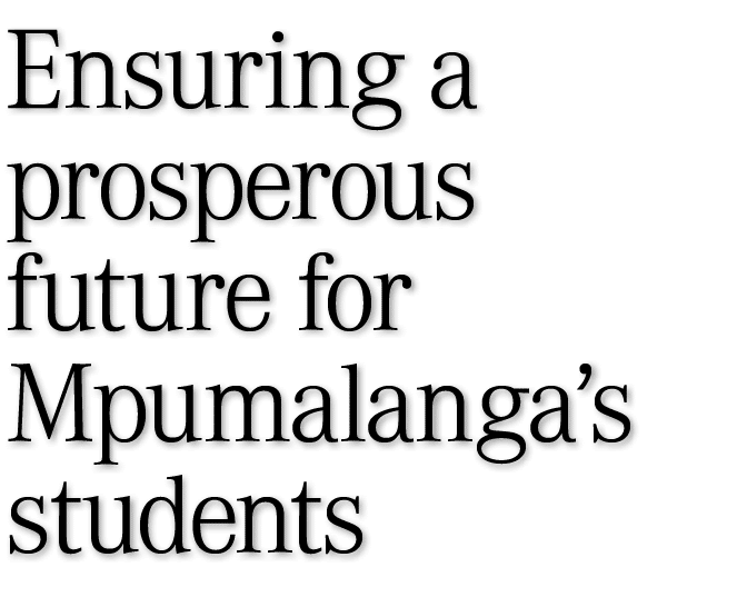 Ensuring a prosperous future for Mpumalanga’s students 