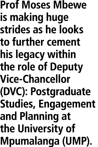 Prof Moses Mbewe is making huge strides as he looks to further cement his legacy within the role of Deputy Vice Chanc...