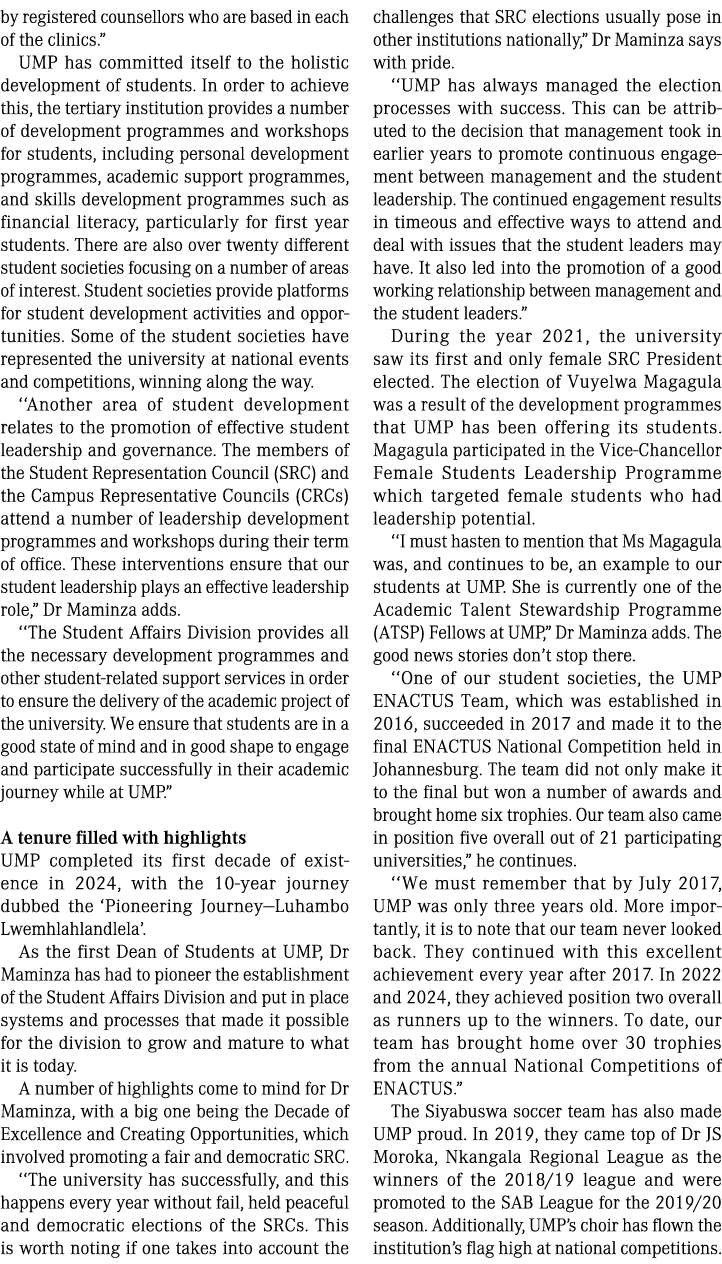 by registered counsellors who are based in each of the clinics.” UMP has committed itself to the holistic development...