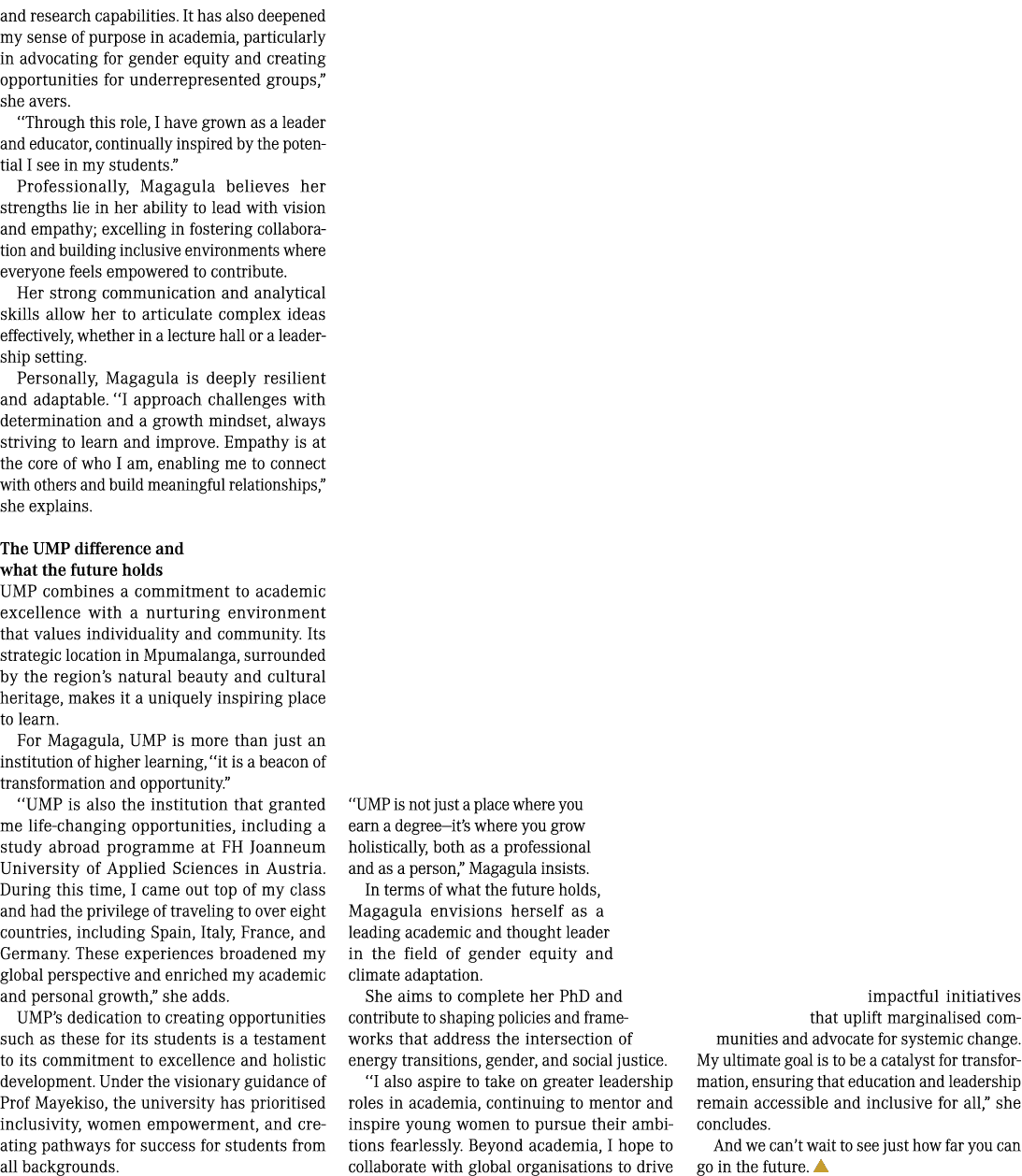 and research capabilities. It has also deepened my sense of purpose in academia, particularly in advocating for gende...