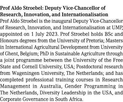 Prof Aldo Stroebel: Deputy Vice Chancellor of Research, Innovation, and Internationalisation Prof Aldo Stroebel is th...