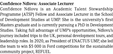 Confidence Ndlovu: Associate Lecturer Confidence Ndlovu is an Academic Talent Stewardship Programme (ATSP) Fellow and...