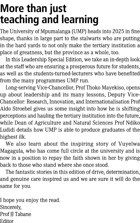 More than just teaching and learning The University of Mpumalanga (UMP) heads into 2025 in fine shape, thanks in larg...